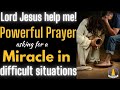 Powerful prayer asking for a Miracle in difficult situations