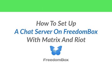 FreedomBox Tutorial: Setting Up a Chat Server with Matrix and Riot
