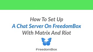 FreedomBox Tutorial: Setting Up a Chat Server with Matrix and Riot screenshot 5