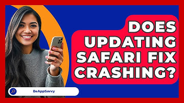 Does Updating Safari Fix Crashing? - Be App Savvy
