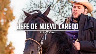 El Fantasma - Jefe De Nuevo Laredo (CORRIDOS 2019)