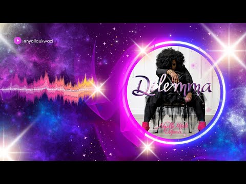 Dilemma Lyric Video Nyalla Mkale Ukwazi