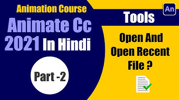 Adobe Animate cc Tutorial | How to Open and Open Recent File in Hindi Part-2 | Sarathi Tech