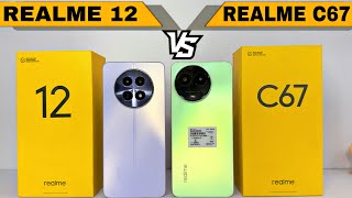 Unboxing & Comparison: Realme 12 Vs Realme C67 || Which Should You Choose ?