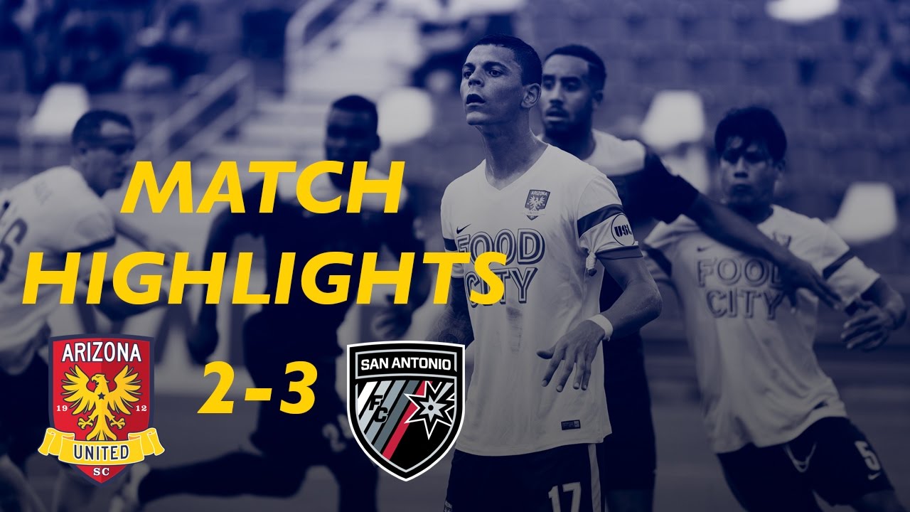 MATCH HIGHLIGHTS: Arizona United SC 2-3 San Antonio FC 8/17/16