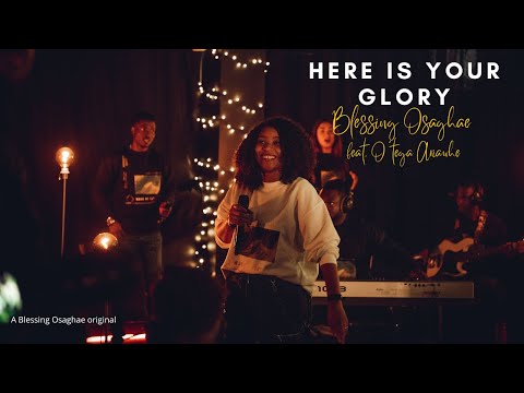 Here is Your Glory | Blessing Osaghae featuring O'tega Ariawhe | Official Video