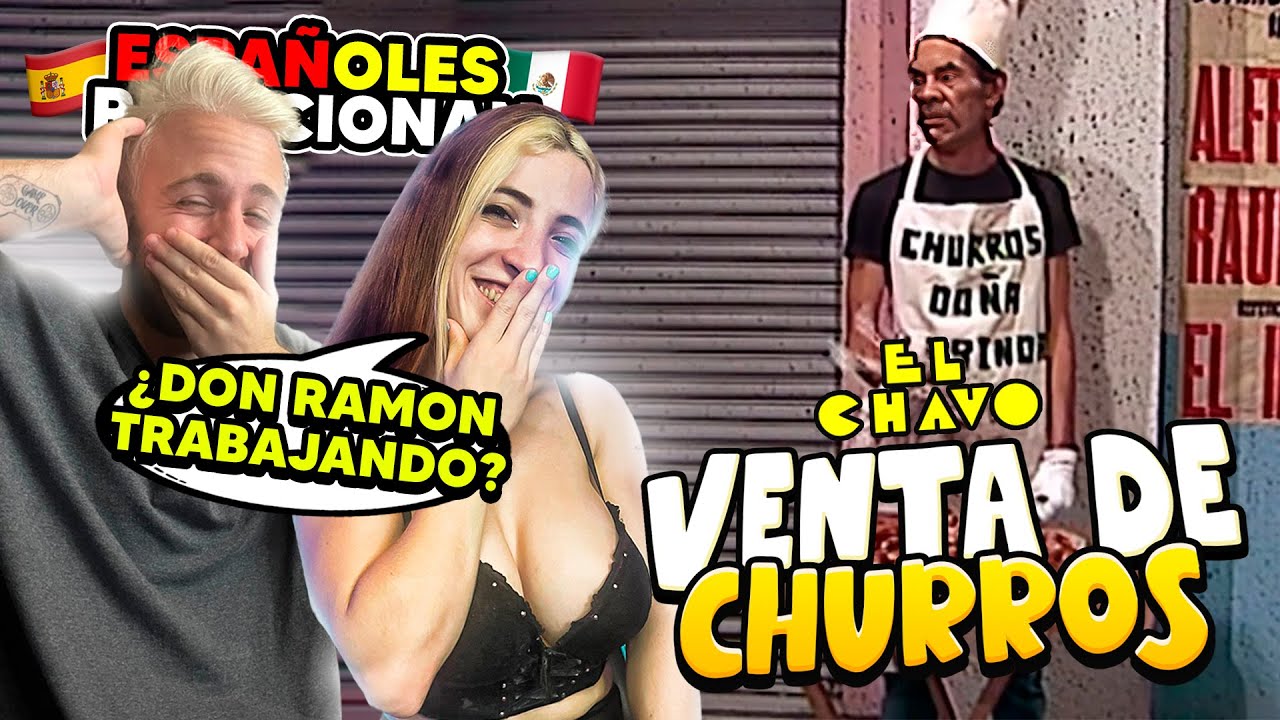 ESPAÑOLES REACCIONAN al CHAVO del 8 - VENTA DE CHURROS - *NOS CAGAMOS de RISA*