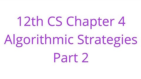 12th CS Chapter 4 Algorithmic strategies   Part 2
