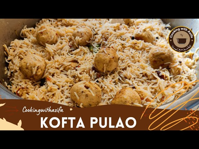 Tasty Kofta Pulao Recipe -  Kofta Pulao Banane Ka Tarika - Street Food Pulao By Cooking with Asifa