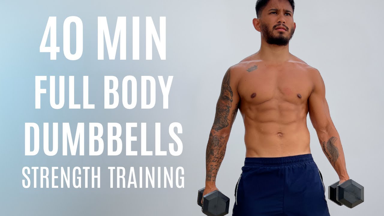 40 MIN FULL BODY DUMBBELL WORKOUT – Strength, Fat Burn & Muscle ...