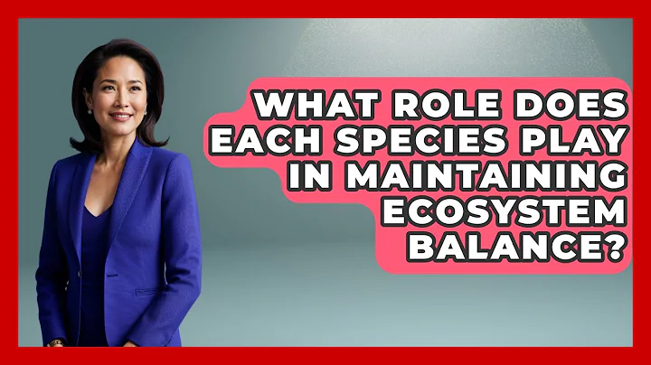 What Role Does Each Species Play in Maintaining Ecosystem Balance? - Ecosystem Essentials