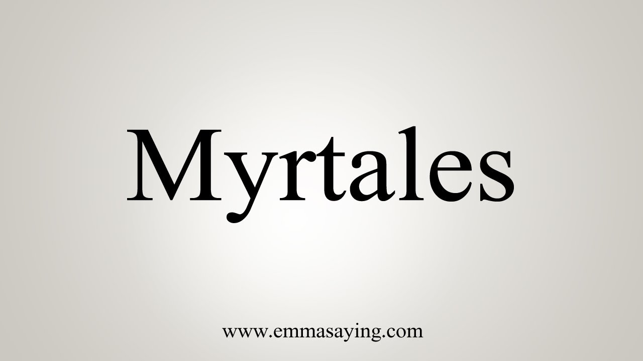 How To Say Myrtales