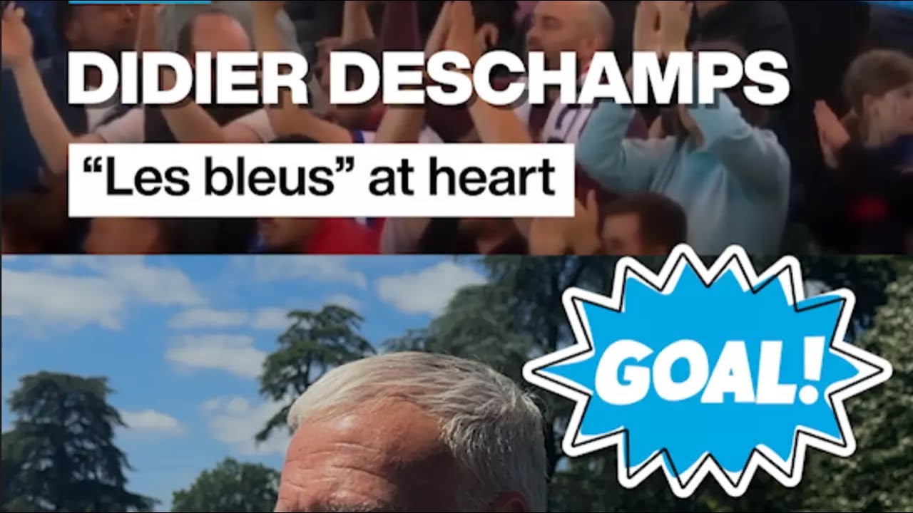 Didier Deschamps: "Les bleus" at heart • FRANCE 24 English