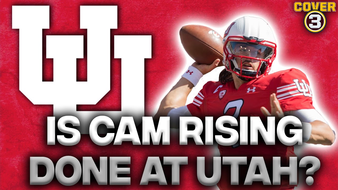 Is Cam Rising Time At Utah Over? | Cover 3 College Football - YouTube