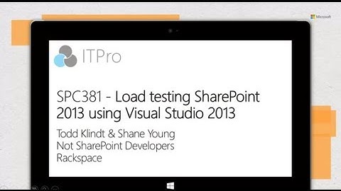 Load Testing SharePoint 2013 using Visual Studio 2013 (Full Session)