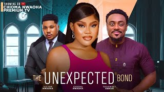 THE UNEXPECTED BOND- CHIOMA NWAOHA, TOOSWEETANNANG -2024 NOLLYWOOD LATEST MOVIES.