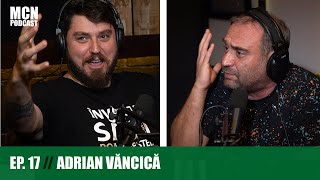 M.C.N. Podcast 17 | Adrian Văncică: ”Cât costă două minute de aplauze?”