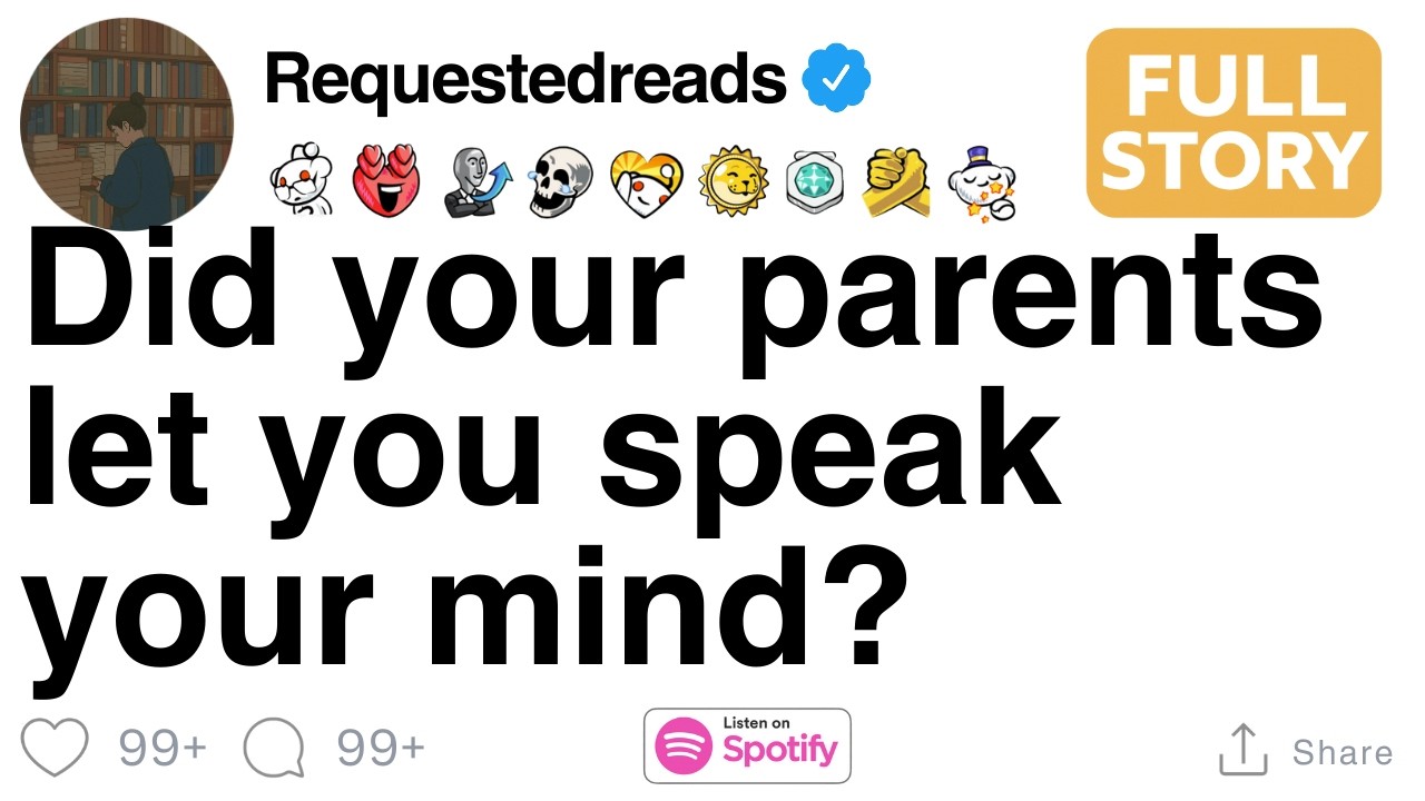 Did your parents let you speak your mind? [FULL STORY]