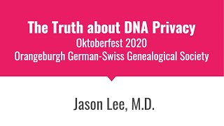 The Truth about DNA Privacy, Oktoberfest 2020, Orangeburgh German-Swiss Genealogical Society