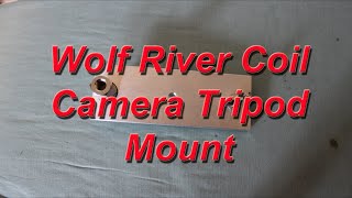 Wolf River Coil- Camera Tripod Mount