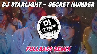 DJ STARLIGHT - SECRET NUMBER (FULLBASS REMIX) | DJ KPOP REMIX VIRAL TERBARU 2023 | BY DJ KOPLAK