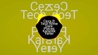 Ceza ft Tech N9ne Dark Places Karanlık Yerler Resimi