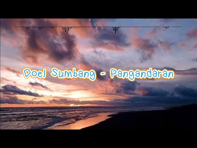 Doel Sumbang - Pangandaran |video lirik| class=