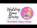Wedding venue stories degas house