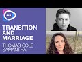 Transition and Marriage