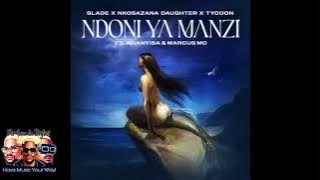 Slade, Nkosazana Daughter, Tycoon - Ndoni Ya Manzi ft. Khanyisa, Marcus MC