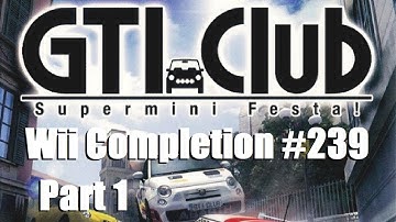 Motion Sickness #239 - GTI Club: Supermini Festa! (Part 1 of 4) || Wii Completion Project