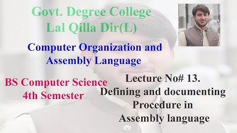 Assembly Language Lecture No 13. Defining, Calling, Returining and Documenting Procedures.