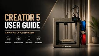 Creator 5 User Guide | Complete Setup & First Print Tutorial for Beginners