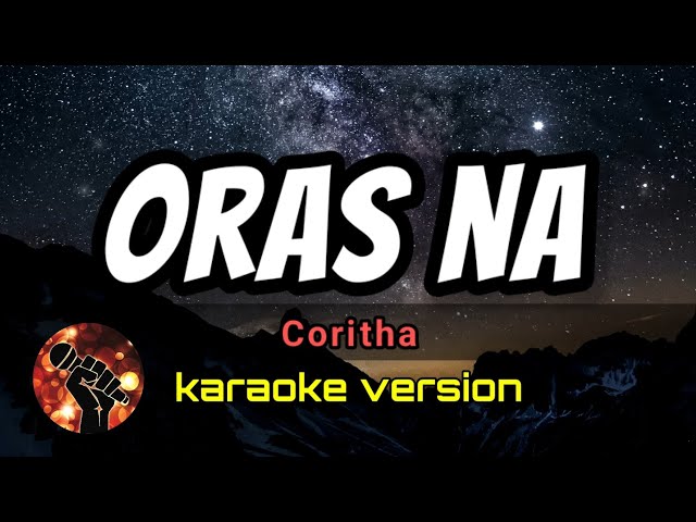 ORAS NA - CORITHA (karaoke version) class=