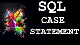 SQL: CASE Statement (WHEN - THEN - ELSE)