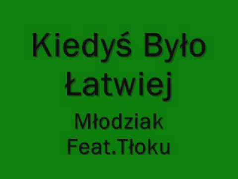 Kiedyś było łatwiej  feat. Tłoku 