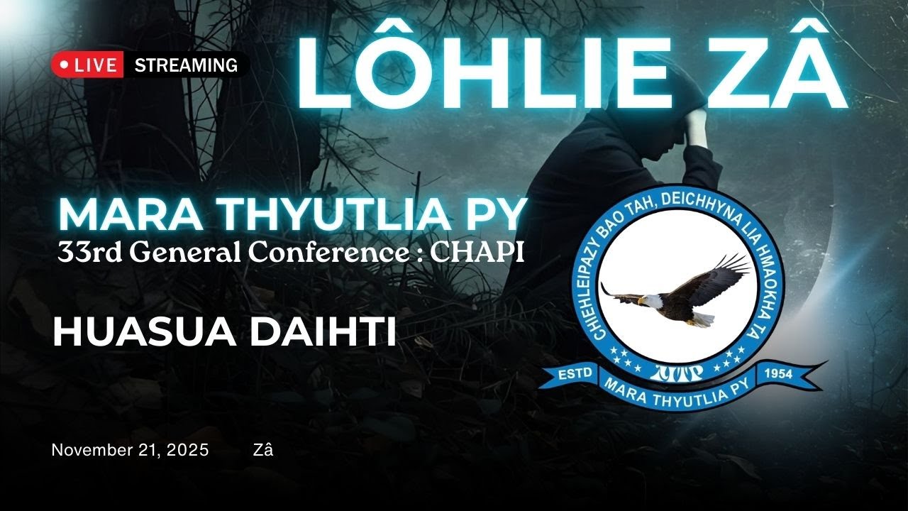 33rd  MTP General Conferrence || VÂ-IA/LÔHLIE ZÂ