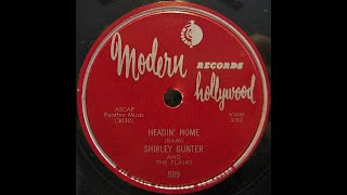 Shirley Gunter And The Flairs - Headin Home 1956
