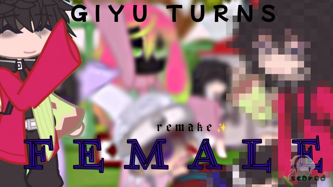 Giyu turns into a girl😘[][]Remake[][]Unfinished[][]