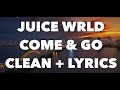 Juice WRLD - Come & Go (Clean - Lyrics) feat. Marshmello