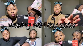 attempting to wax my sister! funny** bad idea*