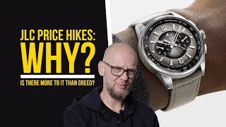 Deep diving into Jaeger-LeCoultre price increases: Why did they do it. Is it fair and will it work?