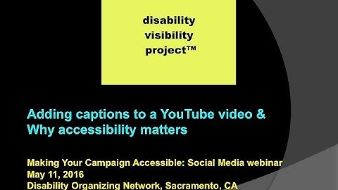 Adding captions to a YouTube video & Why accessibility matters