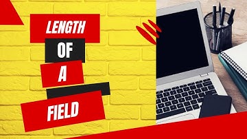 (Computer Science Part-2) Chapter-2 |The Length of a Field