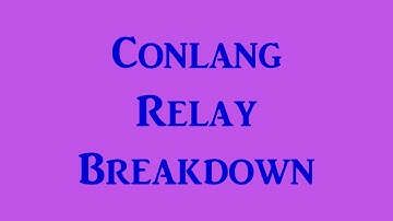 2024 YouTube Conlang Relay Breakdown