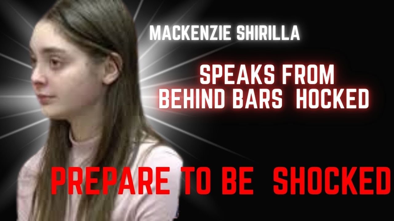 McKenzie Shirilla Speaks From Behind Bars Prepare to Be Shocked YouTube