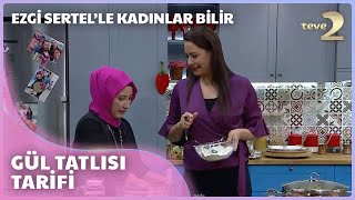 Ezgi Sertelle Kadınlar Bilir Elleriyle Enfes Tatlı Hazırladı