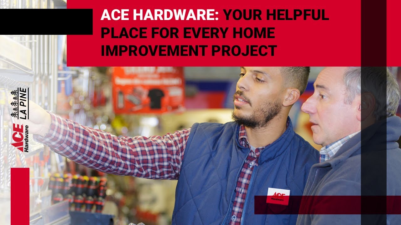 Ace Hardware Your Helpful Place for Every Home Improvement Project