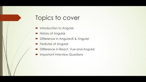 Angular P1 - Introduction, history and comparison with other web framework
