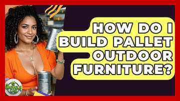 How Do I Build Pallet Outdoor Furniture? - The Upcycle Lab
